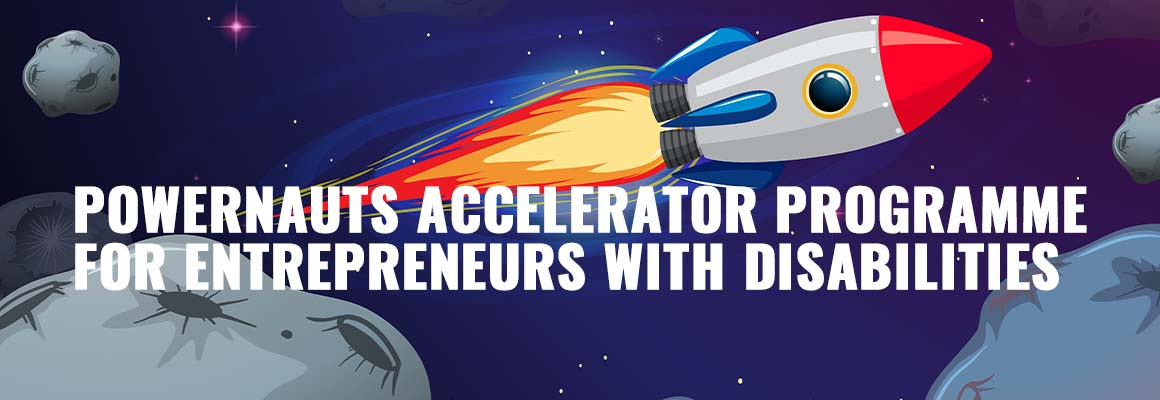 POWERNAUTS Accelerator Programme for entrepreneurs with disabilities